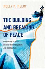 The Building and Breaking of Peace: Corporate Activities in Civil War Prevention and Resolution