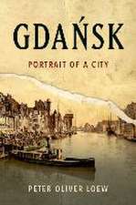 Gdańsk: Portrait of a City