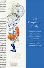 The Prophetic Body: Embodiment and Mediation in Biblical Prophetic Literature