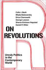 On Revolutions: Unruly Politics in the Contemporary World