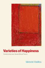 Varieties of Happiness: Eudaimonism and Greek Ethical Theory