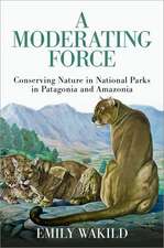 A Moderating Force: Conserving Nature in National Parks in Patagonia and Amazonia