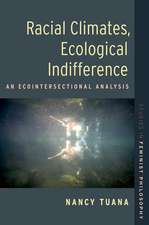 Racial Climates, Ecological Indifference: An Ecointersectional Analysis