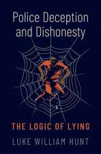 Police Deception and Dishonesty: The Logic of Lying