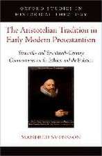 The Aristotelian Tradition in Early Modern Protestantism