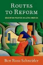 Routes to Reform: Education Politics in Latin America