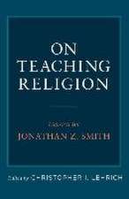 On Teaching Religion: Essays by Jonathan Z. Smith