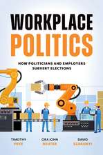 Workplace Politics: How Politicians and Employers Subvert Elections