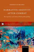 Narrative Identity after Combat: The Cognitive and Cultural Work of Storytelling