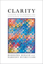 CLARITY: Leading with Purpose for Sustained Performance