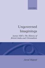 Ungoverned Imaginings: James Mill's The History of British India and Orientalism