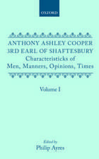 Characteristicks of Men, Manners, Opinions, Times: Volume I