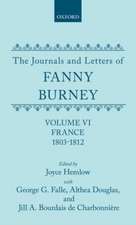 The Journals and Letters of Fanny Burney (Madame d'Arblay): Volume VI: France, 1803-1812: Letters 550-631