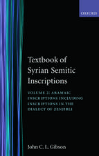 Textbook of Syrian Semitic Inscriptions: II. Aramaic Inscriptions: Including inscriptions in the dialect of Zenjirli