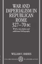 War and Imperialism in Republican Rome 327-70 B.C