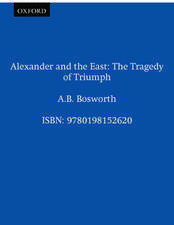 Alexander and the East: The Tragedy of Triumph