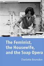 The Feminist, the Housewife, and the Soap Opera