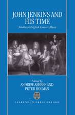 John Jenkins and his Time: Studies in English Consort Music