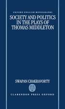 Society and Politics in the Plays of Thomas Middleton