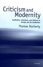 Criticism and Modernity: Aesthetics, Literature, and Nations in Europe and its Academies