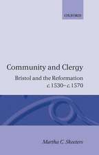 Community and Clergy: Bristol and the Reformation c.1530-c.1570