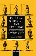 Eastern Wisedome and Learning: The Study of Arabic in Seventeenth-Century England