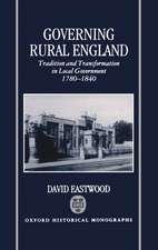 Governing Rural England: Tradition and Transformation in Local Government 1780-1840