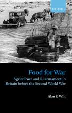 Food for War: Agriculture and Rearmament in Britain before the Second World War