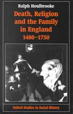 Death, Religion, and the Family in England, 1480-1750