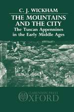 The Mountains and the City: The Tuscan Appennines in the Early Middle Ages