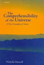 The Comprehensibility of the Universe: A New Conception of Science