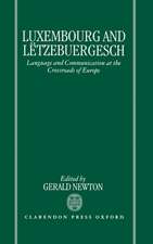 Luxembourg and Lëtzebuergesch: Language and Communication at the Crossroads of Europe