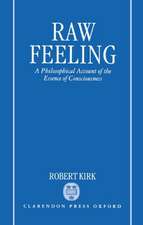 Raw Feeling: A Philosophical Account of the Essence of Consciousness