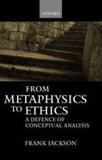 From Metaphysics to Ethics: A Defence of Conceptual Analysis