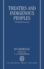 Treaties and Indigenous Peoples: The Robb Lectures 1990