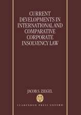 Current Developments in International and Comparative Corporate Insolvency Law