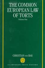 The Common European Law of Torts: Volume One