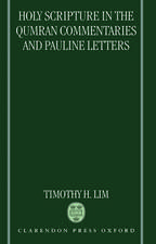 Holy Scripture in the Qumran Commentaries and Pauline Letters