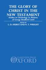 The Glory of Christ in the New Testament: Studies in Christology in Memory of George Bradford Caird