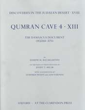 Discoveries in the Judaean Desert: Volume XVIII. Qumran Cave 4: XIII: The Damascus Document (4Q266-273)