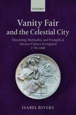 Vanity Fair and the Celestial City: Dissenting, Methodist, and Evangelical Literary Culture in England 1720-1800