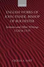 English Works of John Fisher, Bishop of Rochester: Sermons and Other Writings 1520 to 1535