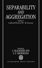 Separability and Aggregation: The Collected Works of W. M. Gorman, Volume I