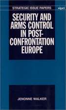 Security and Arms Control in Post-Confrontation Europe