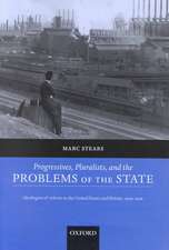 Progressives, Pluralists, and the Problems of the State: Ideologies of Reform in the United States and Britain, 1909-1926