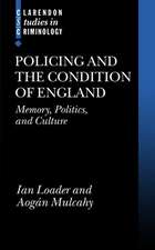 Policing and the Condition of England: Memory, Politics and Culture