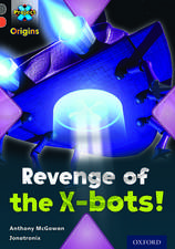 Project X Origins: Grey Book Band, Oxford Level 13: Great Escapes: Revenge of the X-bots!