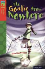 Oxford Reading Tree TreeTops Fiction: Level 13 More Pack A: The Goalie from Nowhere