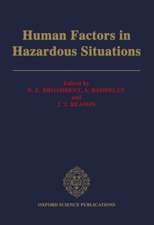 Human Factors in Hazardous Situations: Proceedings of a Royal Society Discussion Meeting held on 28 and 29 June 1989