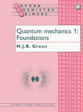 Quantum Mechanics 1: Foundations